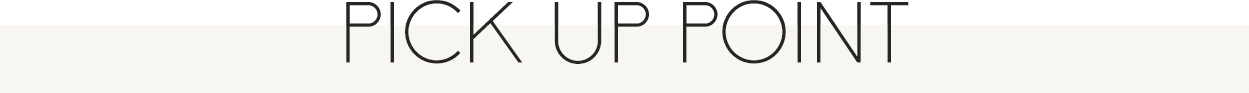 PICK UP POINT