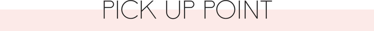 PICK UP POINT