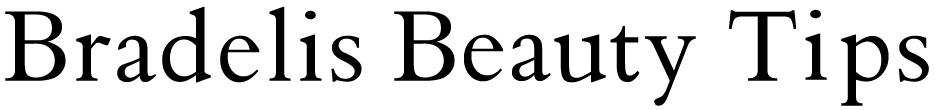 Bradelis Beauty Tips